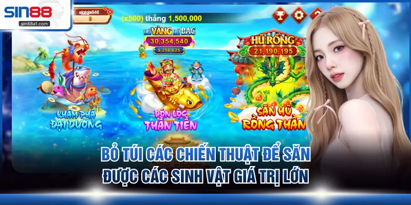 Bỏ túi các chiến thuật để săn được các sinh vật giá trị lớn