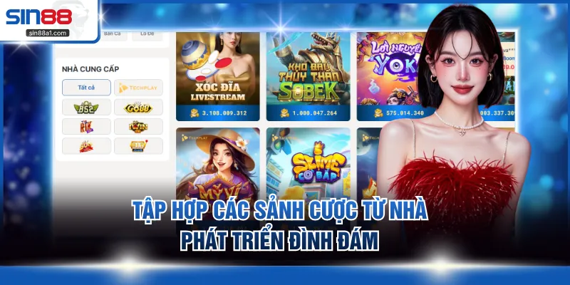 Tập hợp các sảnh cược từ nhà phát triển đình đám